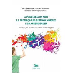 Imagem de A Psicologia da Arte e a Promoção do Desenvolvimento e Aprendizagem - Vera Lúcia Trevisan De Souza - 9788515043934