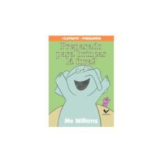 Imagem de Preparado Para Brincar Lá Fora? - Col. O Elefante E A Porquinha - Mo Williams - 9788579623851