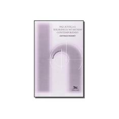 Imagem de Paz, Justiça E Tolerância No Mundo Contemporâneo - Capa Comum - 9788515019250