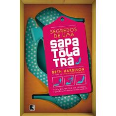 Imagem de Segredos de uma Sapatólatra - Harbison, Beth - 9788501088932