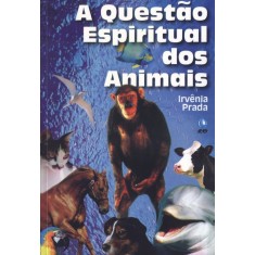 Imagem de A Questão Espiritual Dos Animais - Prada, Irvenia Luiza De Santis - 9788586899157