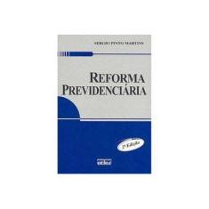Imagem de Reforma Previdenciária - 2ª Ed. 2006 - Martins, Sergio Pinto - 9788522442140