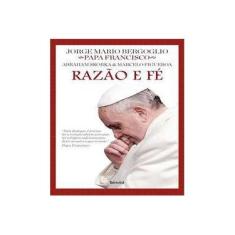 Imagem de Razão e Fé - Col. Diálogos de Fé - Figueroa, Marcelo; Bergoglio, Jorge Mario; Skorka, Abraham - 9788582400401