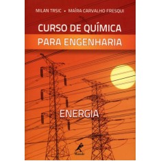 Imagem de Curso de Química Para Engenharia - Vol.1 - Energia - Trsic, Milan; Fresqui, Maira Carvalho - 9788520433287