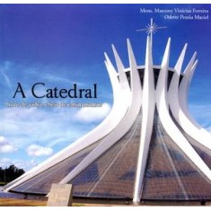 Imagem de A Catedral - Livro de Vidro, Cheio de Ensinamentos - Ferreira, Marcony Vinicius; Maciel, Odette Pessoa - 9788590851905