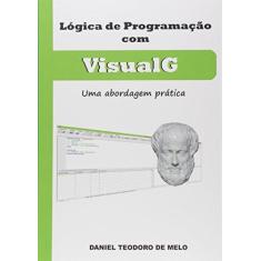 Imagem de Lógica de Programação com VisualG - Daniel Teodoro De Melo - 9788591598625