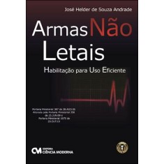Imagem de Armas Não Letais - Habilitação Para Uso Eficiente - Andrade, José Helder De Souza - 9788539900121