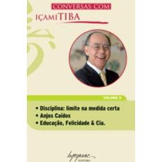 Imagem de Conversas com Içami Tiba - Vol. 3 - Integrare Editora - 9788599362297