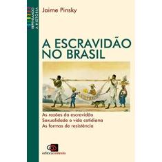 Imagem de A Escravidao no Brasil - Pinsky, Jaime - 9788572441209