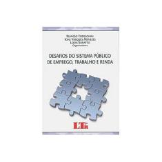 Imagem de Desafios do Sistema Público de Emprego, Trabalho e Renda - Lúcia Soratto, Ione Vasques-menezes, Remígio Todeschini - 9788536115443