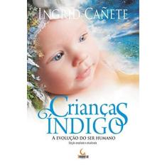Imagem de Crianças Índigo - A Evolução do Ser Humano - Canete, Ingrid - 9788599275924