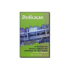 Imagem de Dedicacao - O Sucesso Da Escola Publica Na Periferia De Sao Paulo - Wanderley Gomes Muniz - 9788588075351