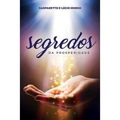Imagem de Segredos da Prosperidade - Luiz Gasparetto - 9788577225637
