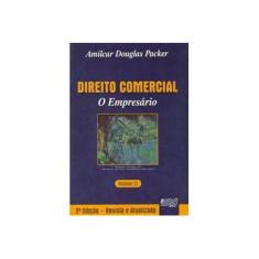 Imagem de Direito Comercial - O Empresário - Vol. II - 2ª Ed. 2007 - Packer, Amilcar Douglas - 9788536215174