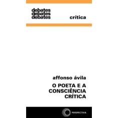 Imagem de O Poeta e a Consciência Crítica - Ávila, Affonso - 9788527308137