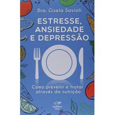 Imagem de Estresse Ansiedade E Depressão - Gisela Savioli - 9788553390991