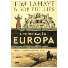 Imagem de A Conspiração Europa - Livro 3 - Série a Profecia da Babilônia - Lahaye, Tim; Phillips, Bob - 9788576842927