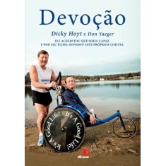 Imagem de Devoção - Ele Acreditou Que Seria Capaz. e Por Seu Filho, Superou Seus Proprios Limites. - Yaeger, Don; Hoyt, Dicky - 9788563219237