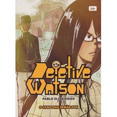 Imagem de Detetive Watson - o Caso Das Irmãs Fox - Elias Diego, Pablo; - 9788573416961