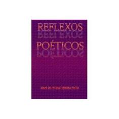 Imagem de Reflexos Poéticos - Izani De Fatima Ferreira Pinto - 9788591918409