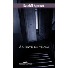 Imagem de A Chave de Vidro - Hammett, Dashiell - 9788535913002