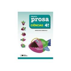 Imagem de Projeto Prosa: Ciências - 4º Ano - Maíra Rosa Carnevalle - 9788502138605