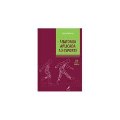 Imagem de Anatomia Aplicada ao Esporte - 18ª Ed. 2013 - Nova Ortografia - Weineck, Jürgen - 9788520432044