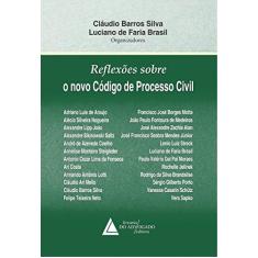 Imagem de Reflexões Sobre o Novo Código de Processo Civil - Cláudio Barros Silva - 9788569538264