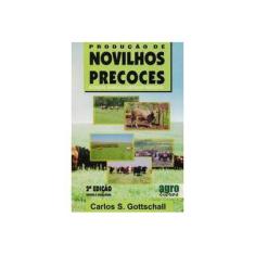 Imagem de Produção de Novilhos Precoces - Nutrição , Manejo e Custos de Produção - 2ª Ed. 2005 - Gottschall, Carlos S. - 9788598934037