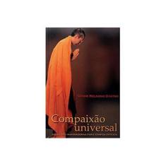 Imagem de Compaixão Universal - Soluções Inspiradoras para Tempos Difíceis - Geshe Kelsang Gyatso - 9788585928278