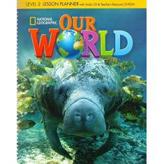 Imagem de Our World 2 - Lesson Planner + Audio CD And Teacher's Resources CD-ROM - Gabrielle Pritchard - 9781133961543