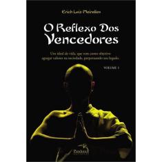 Imagem de O Reflexo Dos Vencedores - Vol. I - Meirelles, Erich Luiz - 9788561784874