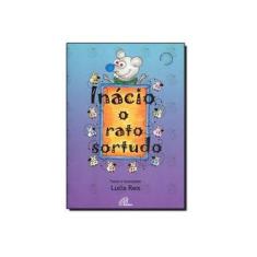 Imagem de Inacio O Rato Sortudo - Capa Comum - 9788535629019