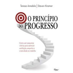 Imagem de O Princípio do Progresso - Como Usar Pequenas Vitórias Para Estimular Satisfação... - Kramer, Steven; Amabile, Teresa - 9788532528612
