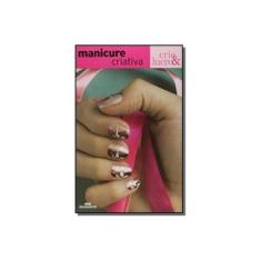 Imagem de Manicure Criativa - Crie e Lucre - Melhoramentos - 9788506044469