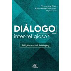 Imagem de Diálogo Inter Religioso. Religiões a Caminho da Paz - Rabino Michel Schlesinger - 9788535644678