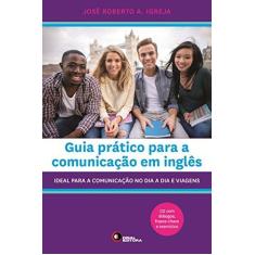 Imagem de Guia Prático Para A Comunicação Em Inglês - Igreja, José Roberto A.; - 9788578441906