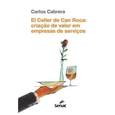Imagem de El Celler de Can Roca: Criação de Valor em Empresas de Serviços - Carles Cabrera - 9788539611720