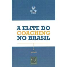 Imagem de Elite do Coaching no Brasil, A - Vol.2 - Sulivan Fran&#231;a - 9788541403146