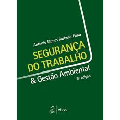 Imagem de Segurança do Trabalho & Gestão Ambiental - Antonio Nunes Barbosa Filho - 9788597018318