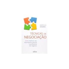 Imagem de Técnicas de Negociação: Como Melhorar seu Desempenho Pessoal e Profissional nos Negócios - Marcelo Zenaro - 9788522490714