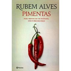 Imagem de Pimentas - Para Provocar Um Incêdio, Não É Preciso Fogo - 2ª Ed. 2014 - Alves, Rubem - 9788542204490
