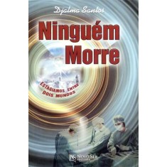 Imagem de Ninguém Morre - Estagiamos Entre Dois Mundos - Santos, Djalma - 9788563964205