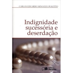 Imagem de Indignidade Sucessória e Deserdação - Poletto, Carlos Eduardo Minozzo - 9788502182547
