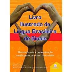Imagem de Livro Ilustrado de Língua Brasileira de Sinais - Honora, Márcia; Frizanco, Mary Lopes Esteves - 9788538014218