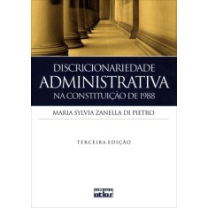 Imagem de Discricionariedade Administrativa na Constituição de 1988 - 3ª Ed. 2012 - Di Pietro, Maria Sylvia Zanella - 9788522471409
