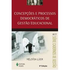 Imagem de Concepções e Processos Democráticos de Gestão Educacional - Vol. II - Série Cadernos de Gestão - Luck, Heloisa - 9788532632944