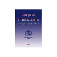 Imagem de Doenças de Origem Alimentar - Oms (organização Mundial Da Saúde) - 9788572416207