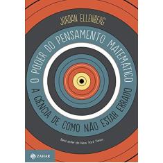 Imagem de O Poder do Pensamento Matemático - A Ciência de Como Não Estar Errado - Ellenber, Jordan - 9788537814215