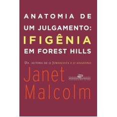 Imagem de Anatomia de Um Julgamento - Ifigênia Em Forest Hills - Malcolm, Janet - 9788535920840